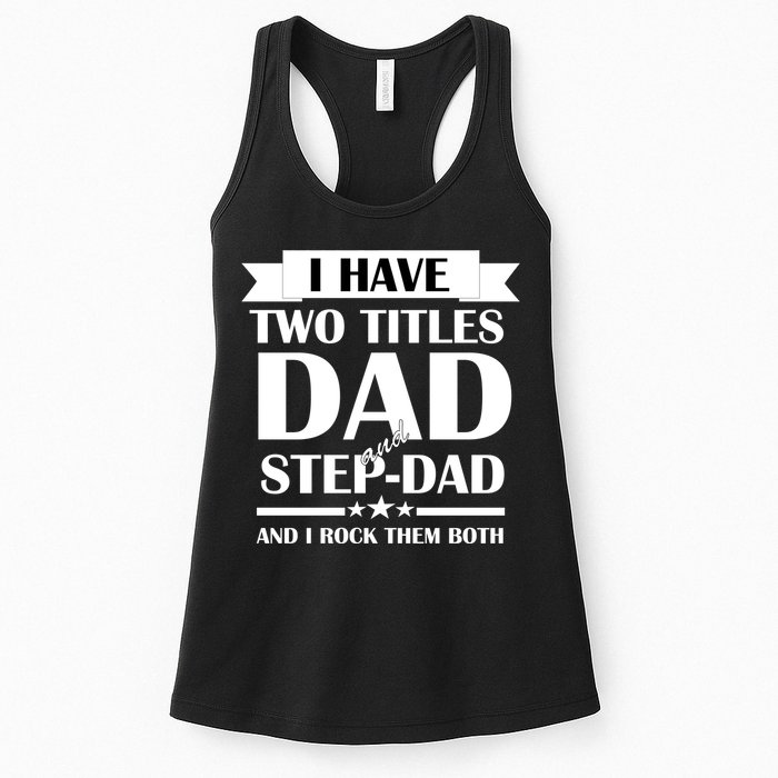 I Have Two Titles Dad And Step Dad And I Rock Them Both Womens Tank Top