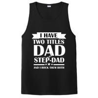 I Have Two Titles Dad And Step Dad And I Rock Them Both PosiCharge Competitor Tank