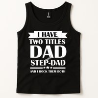 I Have Two Titles Dad And Step Dad And I Rock Them Both Tank Top