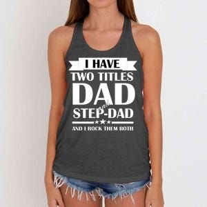 I Have Two Titles Dad And Step Dad And I Rock Them Both Women's Knotted Racerback Tank