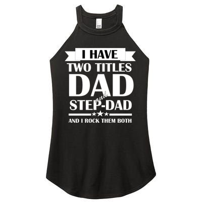 I Have Two Titles Dad And Step Dad And I Rock Them Both Women's Perfect Tri Rocker Tank