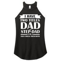 I Have Two Titles Dad And Step Dad And I Rock Them Both Women's Perfect Tri Rocker Tank