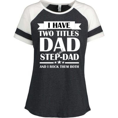 I Have Two Titles Dad And Step Dad And I Rock Them Both Enza Ladies Jersey Colorblock Tee