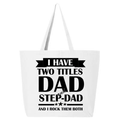 I Have Two Titles Dad And Step Dad And I Rock Them Both 25L Jumbo Tote