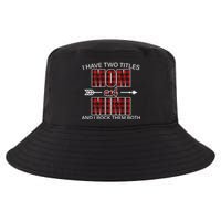 I Have Two Titles Mom And Mimi Cool Comfort Performance Bucket Hat