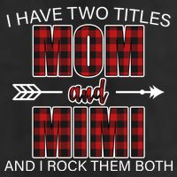 I Have Two Titles Mom And Mimi Cool Comfort Performance Bucket Hat