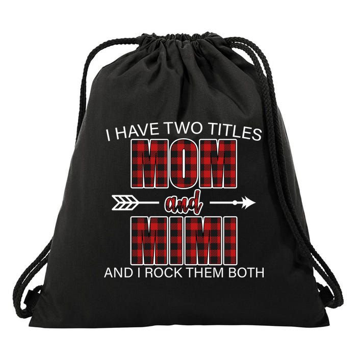 I Have Two Titles Mom And Mimi Drawstring Bag