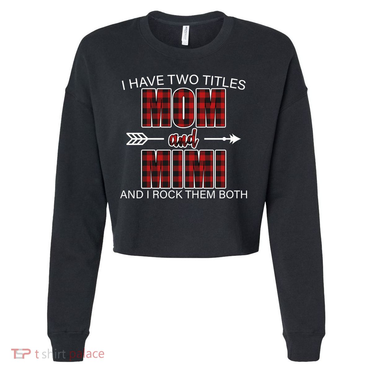 I Have Two Titles Mom And Mimi Cropped Pullover Crew
