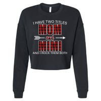 I Have Two Titles Mom And Mimi Cropped Pullover Crew