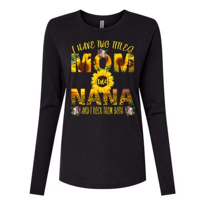 I Have Two Titles Mom And Nana Womens Cotton Relaxed Long Sleeve T-Shirt