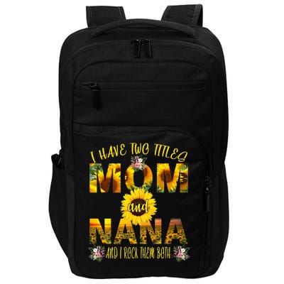 I Have Two Titles Mom And Nana Impact Tech Backpack