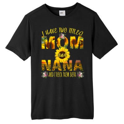 I Have Two Titles Mom And Nana Tall Fusion ChromaSoft Performance T-Shirt