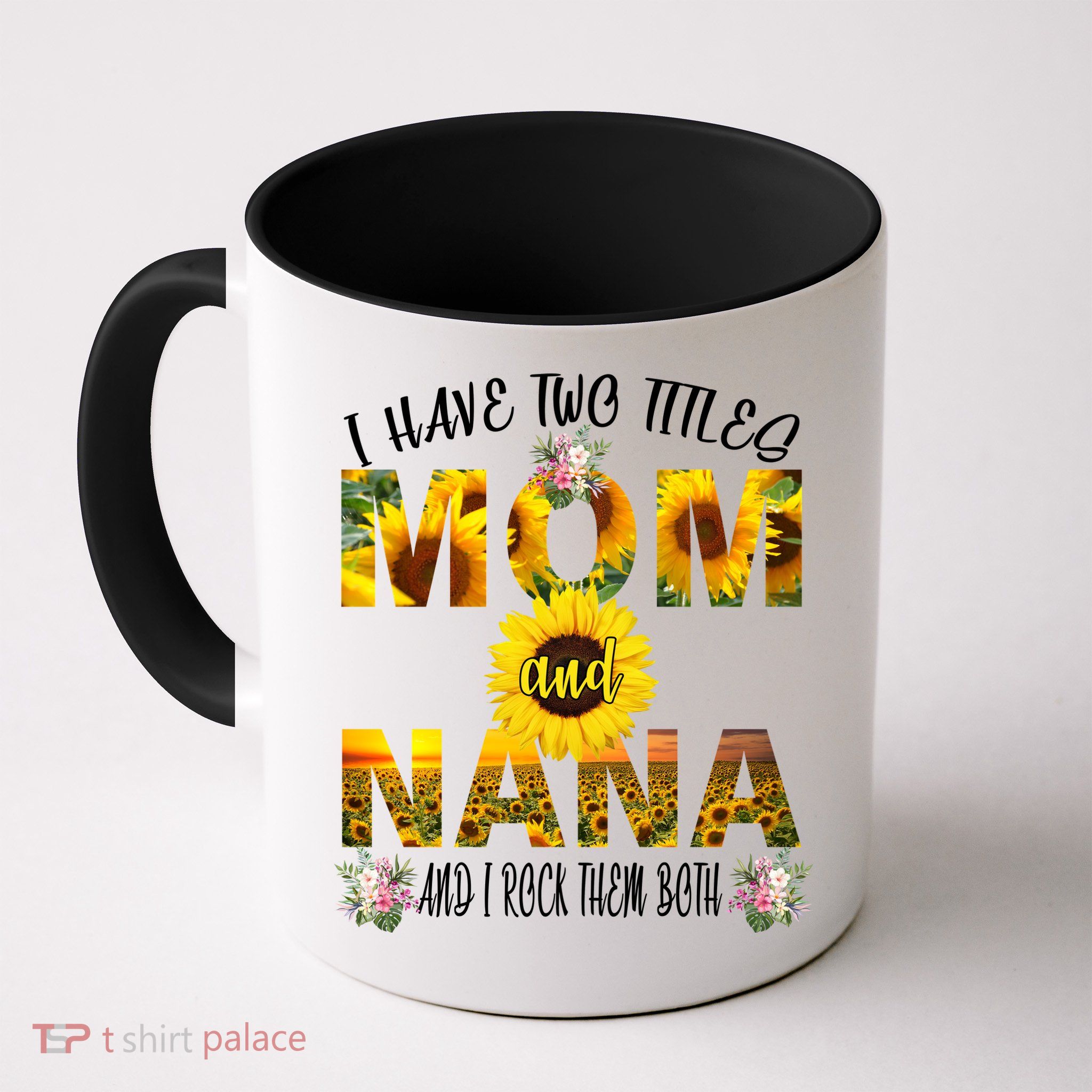 I Have Two Titles Mom And Nana Mug