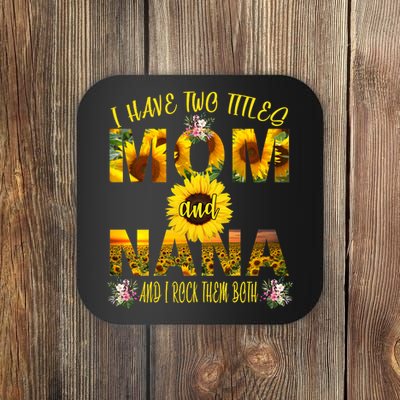 I Have Two Titles Mom And Nana Coaster