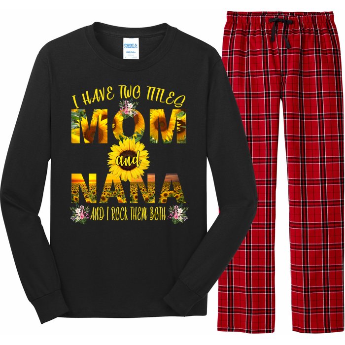 I Have Two Titles Mom And Nana Long Sleeve Pajama Set