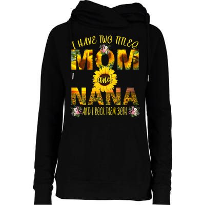 I Have Two Titles Mom And Nana Womens Funnel Neck Pullover Hood