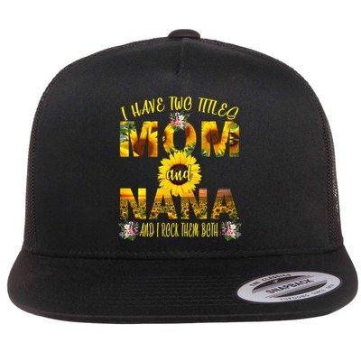 I Have Two Titles Mom And Nana Flatbill Hat
