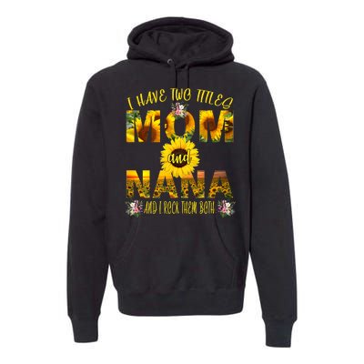 I Have Two Titles Mom And Nana Premium Hoodie