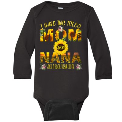 I Have Two Titles Mom And Nana Baby Long Sleeve Bodysuit