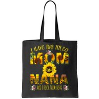 I Have Two Titles Mom And Nana Tote Bag