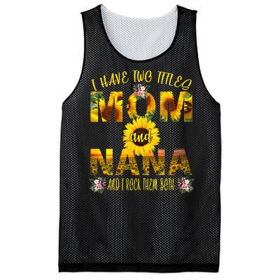 I Have Two Titles Mom And Nana Mesh Reversible Basketball Jersey Tank