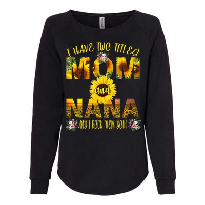 I Have Two Titles Mom And Nana Womens California Wash Sweatshirt