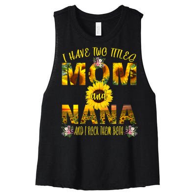 I Have Two Titles Mom And Nana Women's Racerback Cropped Tank