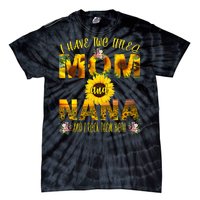 I Have Two Titles Mom And Nana Tie-Dye T-Shirt