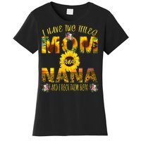 I Have Two Titles Mom And Nana Women's T-Shirt