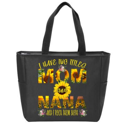 I Have Two Titles Mom And Nana Zip Tote Bag