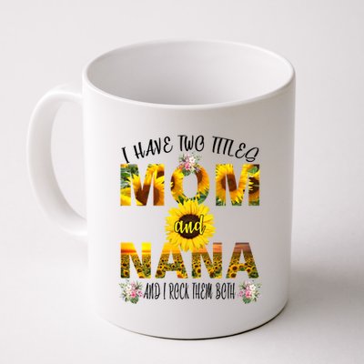 I Have Two Titles Mom And Nana Coffee Mug