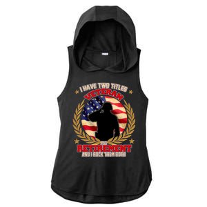 I Have Two Titles Veteran And Retirement Ladies PosiCharge Tri-Blend Wicking Draft Hoodie Tank