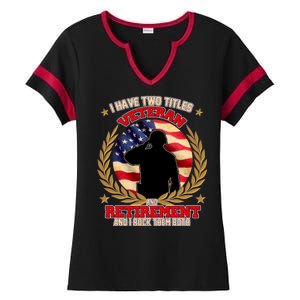 I Have Two Titles Veteran And Retirement Ladies Halftime Notch Neck Tee