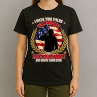 I Have Two Titles Veteran And Retirement T-Shirt