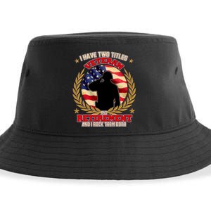 I Have Two Titles Veteran And Retirement Sustainable Bucket Hat