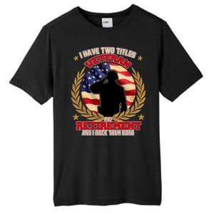 I Have Two Titles Veteran And Retirement Tall Fusion ChromaSoft Performance T-Shirt