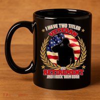 I Have Two Titles Veteran And Retirement 11oz C Handle Ceramic Mug