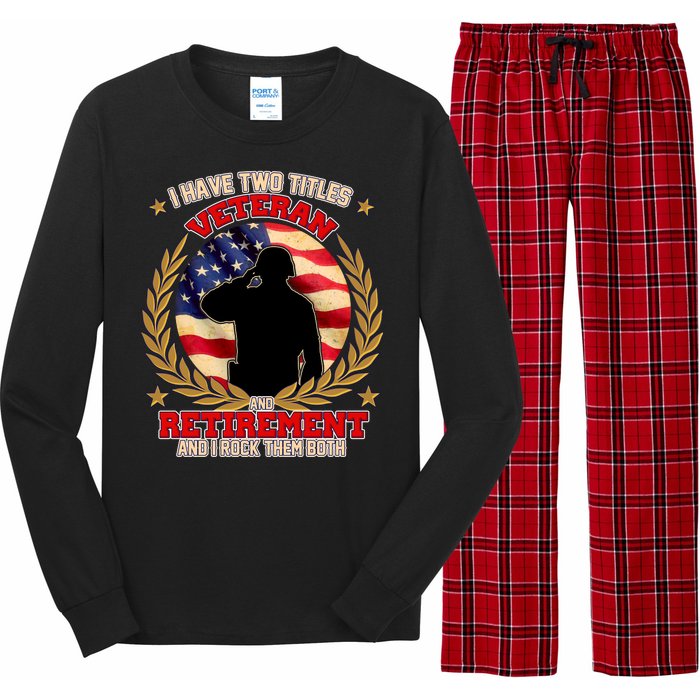 I Have Two Titles Veteran And Retirement Long Sleeve Pajama Set