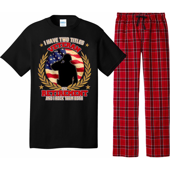 I Have Two Titles Veteran And Retirement Pajama Set