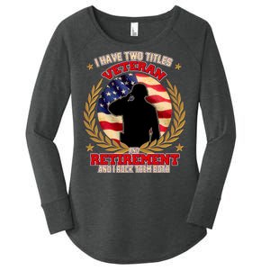 I Have Two Titles Veteran And Retirement Women's Perfect Tri Tunic Long Sleeve Shirt