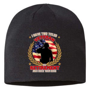 I Have Two Titles Veteran And Retirement Sustainable Beanie