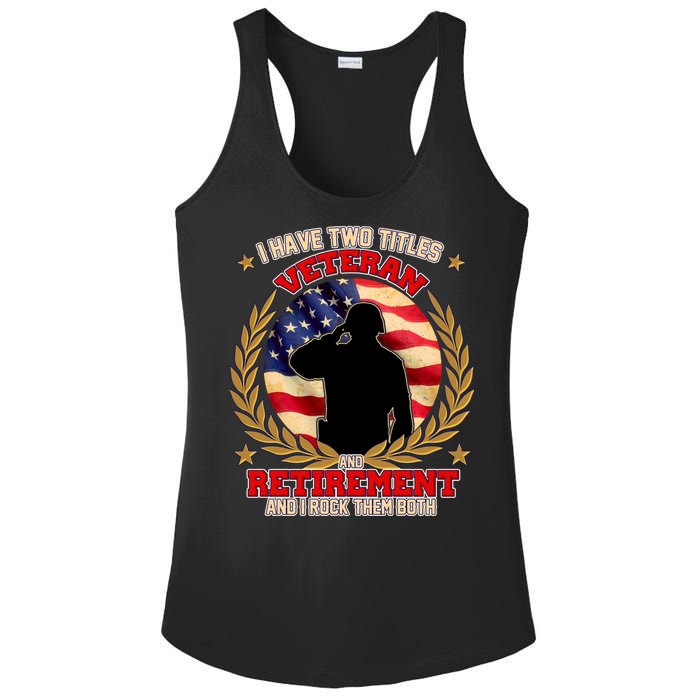 I Have Two Titles Veteran And Retirement Ladies PosiCharge Competitor Racerback Tank