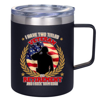 I Have Two Titles Veteran And Retirement 12oz Stainless Steel Coffee Mug