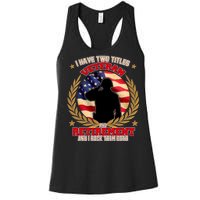 I Have Two Titles Veteran And Retirement Women's Racerback Tank