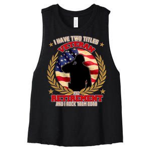 I Have Two Titles Veteran And Retirement Women's Racerback Cropped Tank