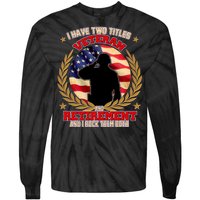 I Have Two Titles Veteran And Retirement Tie-Dye Long Sleeve Shirt