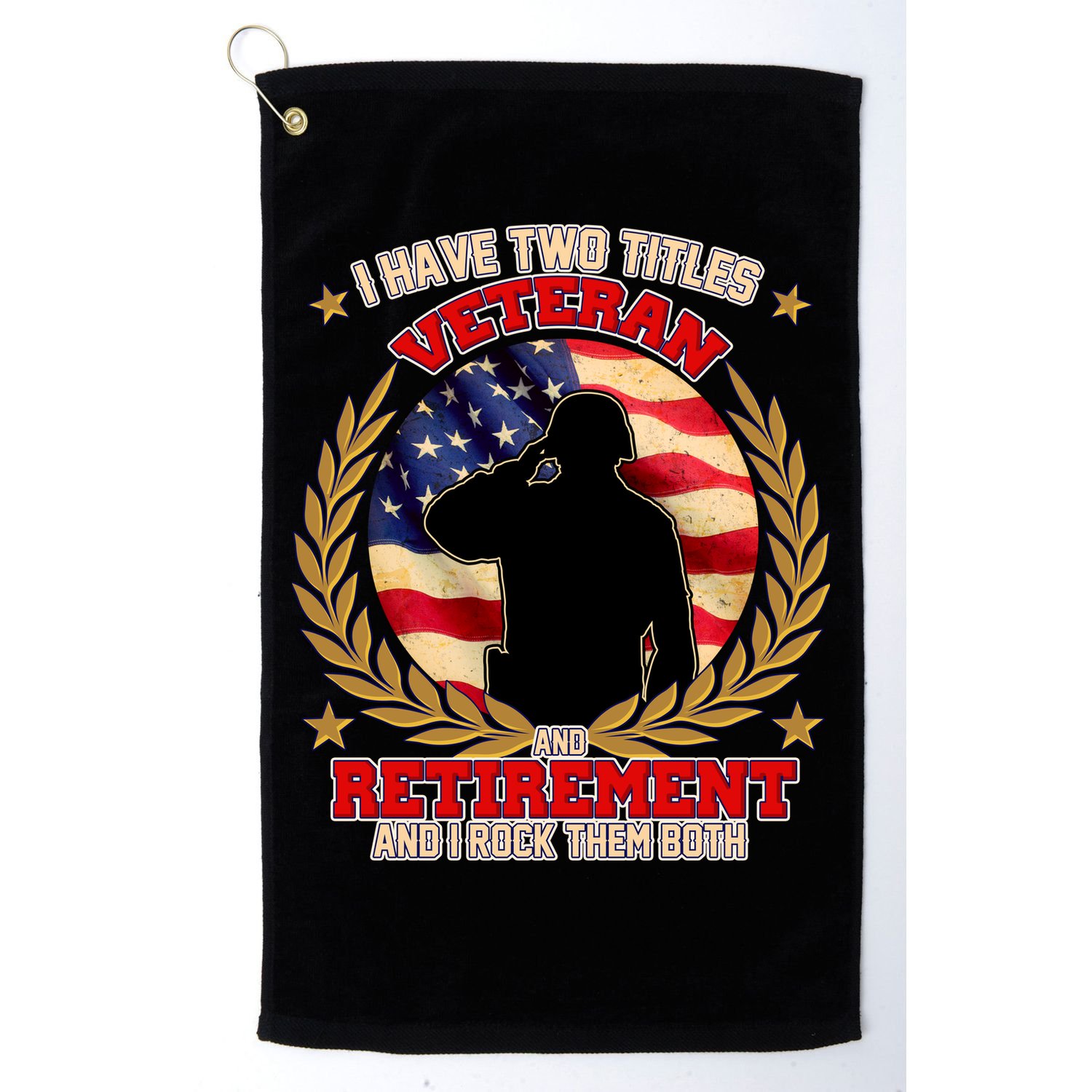 I Have Two Titles Veteran And Retirement Golf Towel