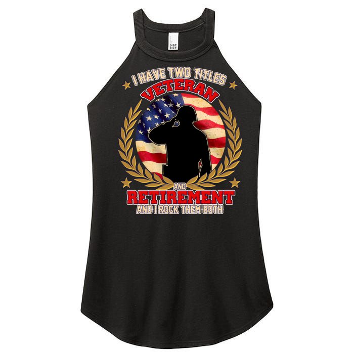 I Have Two Titles Veteran And Retirement Women's Perfect Tri Rocker Tank