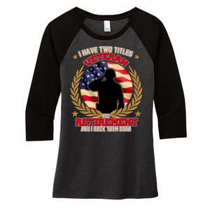 I Have Two Titles Veteran And Retirement Women's Tri-Blend 3/4-Sleeve Raglan Shirt