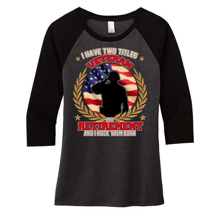 I Have Two Titles Veteran And Retirement Women's Tri-Blend 3/4-Sleeve Raglan Shirt